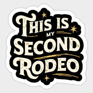 This is my second rodeo Sticker